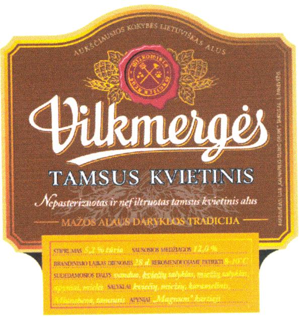 Prekės ženklas: Vilkmergės TAMSUS KVIETINIS MAŽOS ALAUS DARYKLOS TRADICIJA
